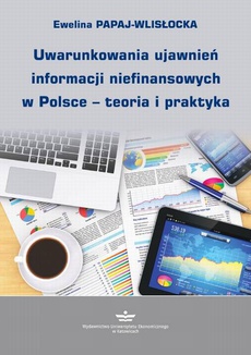 Okładka książki o tytule: Uwarunkowania ujawnień informacji niefinansowych w Polsce – teoria i praktyka