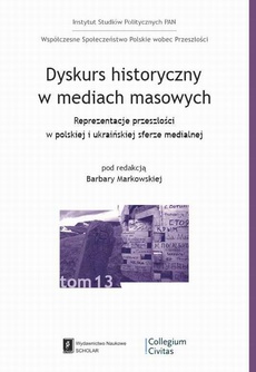 The cover of the book titled: Dyskurs historyczny w mediach masowych