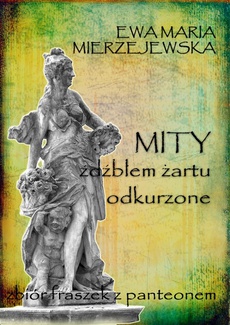 The cover of the book titled: Mity źdźbłem żartu odkurzone