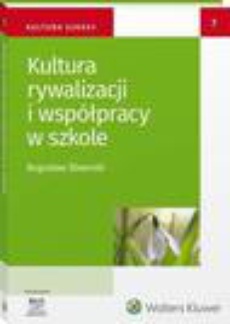 The cover of the book titled: Kultura rywalizacji i współpracy w szkole
