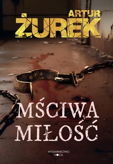 The cover of the book titled: Mściwa miłość