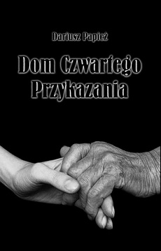 The cover of the book titled: Dom Czwartego Przykazania
