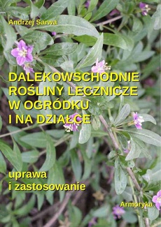 Okładka książki o tytule: Dalekowschodnie rośliny lecznicze w ogródku i na działce