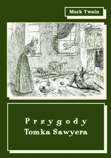 Okładka książki o tytule: Przygody Tomka Sawyera