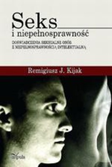 The cover of the book titled: Seks i niepełnosprawność - doświadczenia seksualne osób z niepełnosprawnością intelektualną