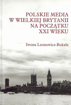 The cover of the book titled: Polskie media w Wielkiej Brytanii na początku XXI wieku