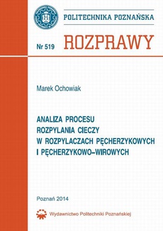 The cover of the book titled: Analiza procesu rozpylania cieczy w rozpylaczach pęcherzykowych i pęcherzykowo-wirowych