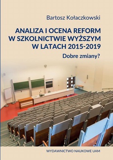 Обложка книги под заглавием:Analiza i ocena reform w szkolnictwie wyższym w latach 2015-2019. Dobre zmiany?