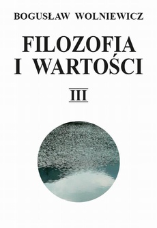 The cover of the book titled: Filozofia i wartości. Tom III