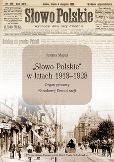 The cover of the book titled: „Słowo Polskie” w latach 1918-1928. Organ prasowy Narodowej Demokracji