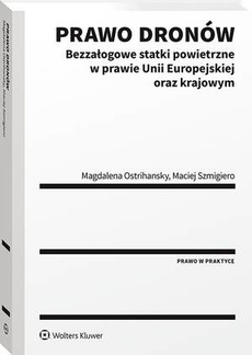 Okładka książki o tytule: Prawo dronów. Bezzałogowe statki powietrzne w prawie Unii Europejskiej oraz krajowym