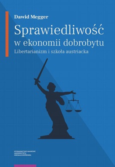 Okładka książki o tytule: Sprawiedliwość w ekonomii dobrobytu. Libertarianizm i szkoła austriacka