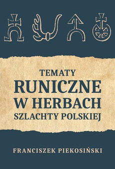 The cover of the book titled: Tematy runiczne w herbach szlachty polskiej