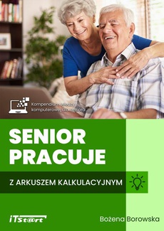 The cover of the book titled: Senior pracuje z arkuszem kalkulacyjnym
