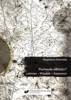 The cover of the book titled: Pochwała lekkości? Leśmian – Przyboś – Karpowicz