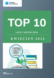 The cover of the book titled: TOP 10 Kadry i ubezpieczenia - kwiecień 2022