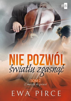 The cover of the book titled: Nie pozwól światłu zgasnąć. Tom 2