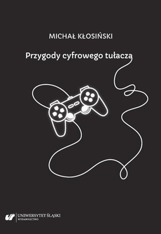 The cover of the book titled: Przygody cyfrowego tułacza. Interpretacje groznawcze