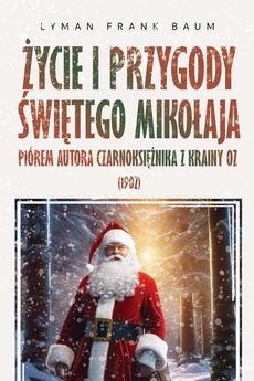 The cover of the book titled: Życie i Przygody Świętego Mikołaja
