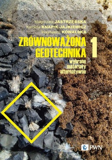 Okładka książki o tytule: Zrównoważona geotechnika - materiały alternatywne Część 1