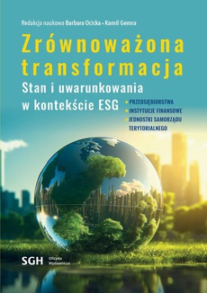 The cover of the book titled: ZRÓWNOWAŻONA TRANSFORMACJA. STAN I UWARUNKOWANIA W KONTEKŚCIE ESG