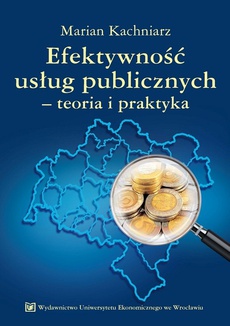 The cover of the book titled: Efektywność usług publicznych - teoria i praktyka