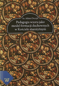 The cover of the book titled: Pedagogia wzoru jako  model formacji duchownych w kościele starożytnym