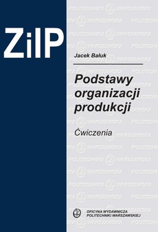 The cover of the book titled: Podstawy organizacji produkcji. Ćwiczenia