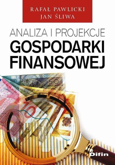 The cover of the book titled: Analiza i projekcje gospodarki finansowej