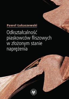 Обложка книги под заглавием:Odkształcalność piaskowców fliszowych w złożonym stanie naprężenia