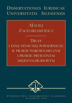 The cover of the book titled: Trust i inne stosunki powiernicze w prawie porównawczym i prawie prywatnym międzynarodowym