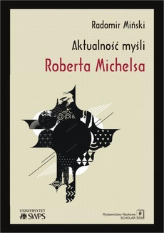 The cover of the book titled: Aktualność myśli Roberta Michelsa