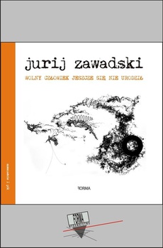 The cover of the book titled: Wolny człowiek jeszcze się nie urodził