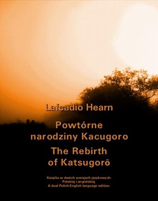 Обложка книги под заглавием:Powtórne narodziny Kacugoro. The Rebirth of Katsugorō