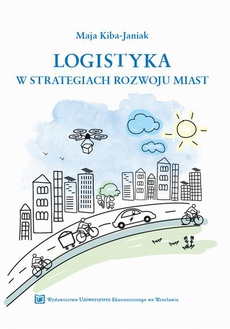 The cover of the book titled: Logistyka w strategiach rozwoju miast