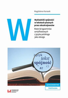 The cover of the book titled: Wykładniki spójności w tekstach pisanych przez obcokrajowców