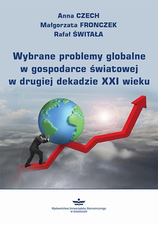Okładka książki o tytule: Wybrane problemy globalne w gospodarce światowej w drugiej dekadzie XXI wieku