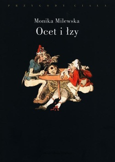 The cover of the book titled: Ocet i łzy. Terror Wielkiej Rewolucji Francuskiej jako doświadczenie traumatyczne