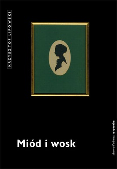 The cover of the book titled: Miód i wosk