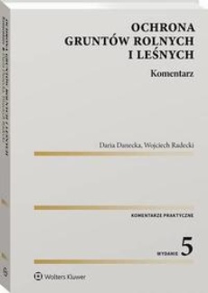 The cover of the book titled: Ochrona gruntów rolnych i leśnych. Komentarz