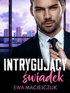 The cover of the book titled: Intrygujący świadek – opowiadanie erotyczne