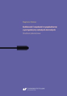 The cover of the book titled: Kobiecość i męskość w popkulturze z perspektywy młodych dorosłych. Studium jakościowe