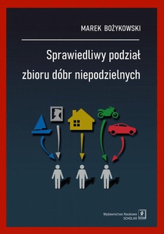 The cover of the book titled: Sprawiedliwy podział zbioru dóbr niepodzielnych