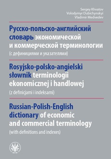Okładka książki o tytule: Rosyjsko-polsko-angielski słownik terminologii ekonomicznej i handlowej (z defnicjami i indeksami)