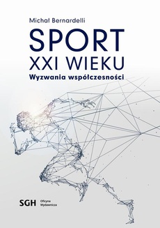 Обложка книги под заглавием:SPORT W XXI WIEKU Wyzwania współczesności