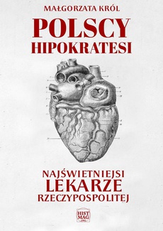Обложка книги под заглавием:Polscy Hipokratesi. Najświetniejsi lekarze Rzeczypospolitej