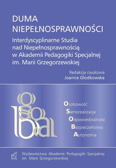 The cover of the book titled: DUMA NIEPEŁNOSPRAWNOŚCI Interdyscyplinarne Studia nad Niepełnosprawnością w Akademii Pedagogiki Specjalnej im. Marii Grzegorzewskiej