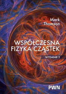 Okładka książki o tytule: Współczesna fizyka cząstek