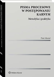 Okładka książki o tytule: Pisma procesowe w postępowaniu karnym. Metodyka i praktyka