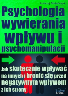 The cover of the book titled: Psychologia wywierania wpływu i psychomanipulacji